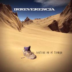 Irreverencia : Rastros en el Tiempo